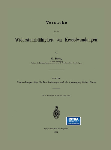 Versuche über die Widerstandsfähigkeit von Kesselwandungen: Heft 3. Untersuchungen über die Formänderungen und die Anstrengung flacher Böden