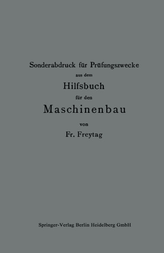 Sonderabdruck für Prüfungszwecke aus dem Hilfsbuch für den Maschinenbau