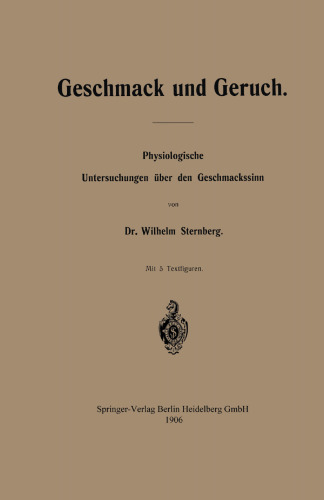Geschmack und Geruch: Physiologische Untersuchungen über den Geschmackssinn