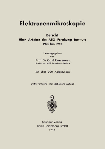 Elektronenmikroskopie: Bericht über Arbeiten des AEG Forschungs-Instituts 1930 bis 1942