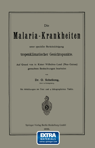 Die Malaria-Krankheiten unter specieller Berücksichtigung tropenklimatischer Gesichtspunkte