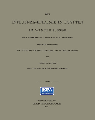 Die Influenza-Epidemie in Egypten im Winter 1889/90: Nach Gesammelten Ärztlichen u. a. Berichten