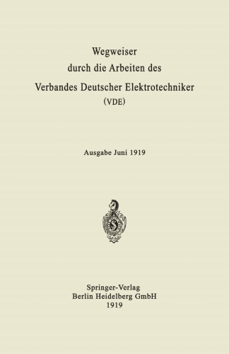 Wegweiser durch die Arbeiten des Verbandes Deutscher Elektrotechniker (VDE): Ausgabe Juni 1919