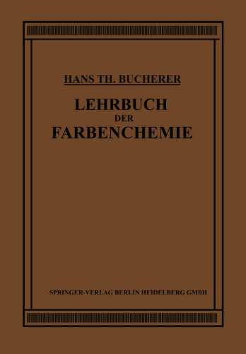 Lehrbuch der Farbenchemie: Einschliesslich der Gewinnung und Verarbeitung des Teers Sowie der Methoden zur Darstellung der vor- und Zwischenprodukte