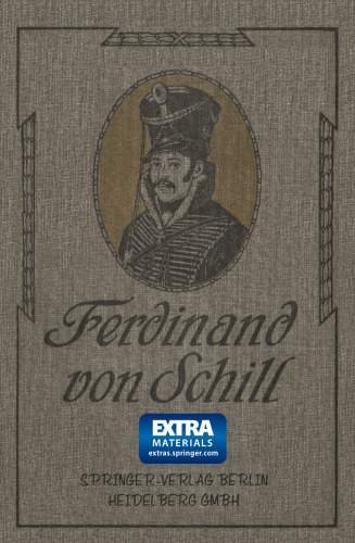 Ferdinand von Schill: Ein Heldenleben