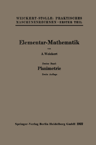 Elementar-Mathematik: Eine leichtfaßliche Darstellung der für Maschinenbauer und Elektrotechniker unentbehrlichen Gesetze