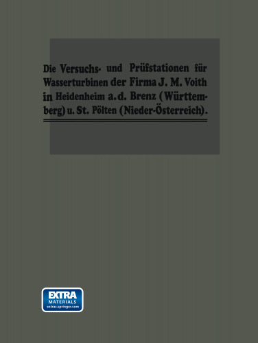 Die Turbinen-Versuchsstationen und die Wasserkraft-Zentralen mit hydraulischer Akkumulierungsanlage der Firma J. M. Voith in Heidenheim a. d. Brenz