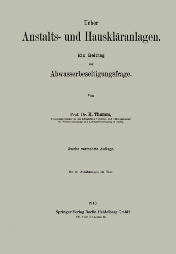 Ueber Anstalts- und Hauskläranlagen: Ein Beitrag zur Abwasserbeseitigungsfrage
