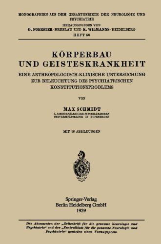 Körperbau und Geisteskrankheit: Eine Anthropologisch-Klinische Untersuchung zur Beleuchtung des Psychiatrischen Konstitutionsproblems