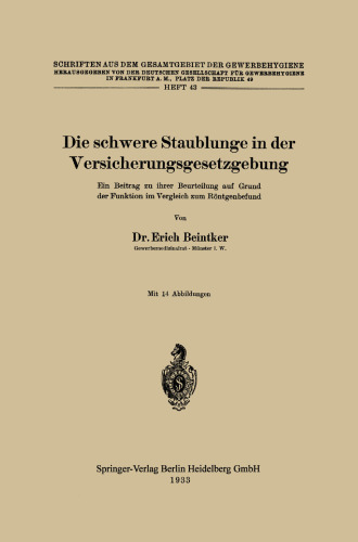 Die schwere Staublunge in der Versicherungsgesetzgebung: Ein Beitrag zu ihrer Beurteilung auf Grund der Funktion im Vergleich zum Röntgenbefund