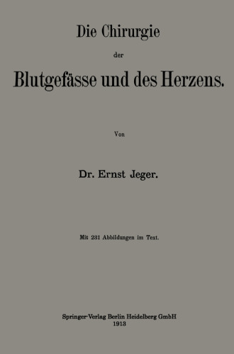 Die Chirurgie der Blutgefässe und des Herzens