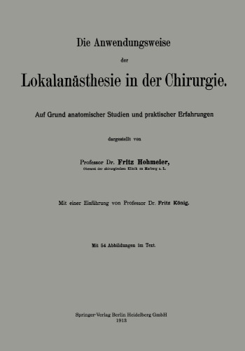 Die Anwendungsweise der Lokalanästhesie in der Chirurgie: Auf Grund anatomischer Studien und praktischer Erfahrungen