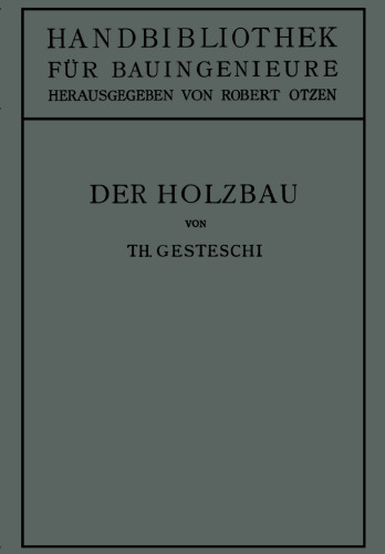 Der Holzbau: Grundlagen der Berechnung und Ausbildung von Holzkonstruktionen des Hoch- und Ingenieurbaues