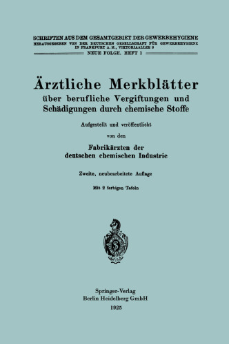 Ärztliche Merkblätter über berufliche Vergiftungen und Schädigungen durch chemische Stoffe