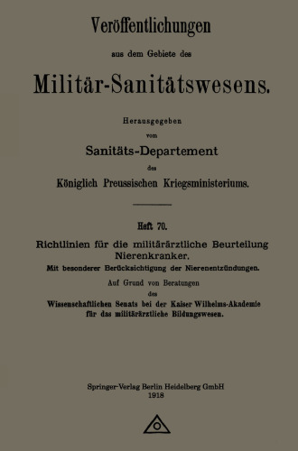 Richtlinien für die militärärztliche Beurteilung Nierenkranker: Mit besonderer Berücksichtigung der Nierenentzündungen
