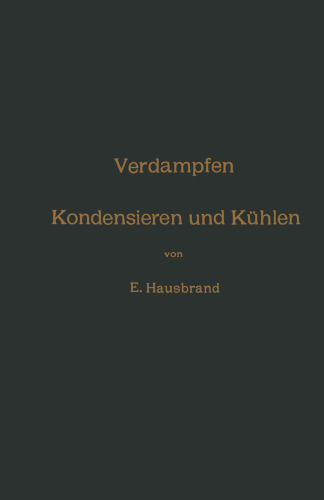 Verdampfen, Kondensieren und Kühlen: Erklärungen, Formeln und Tabellen für den praktischen Gebrauch