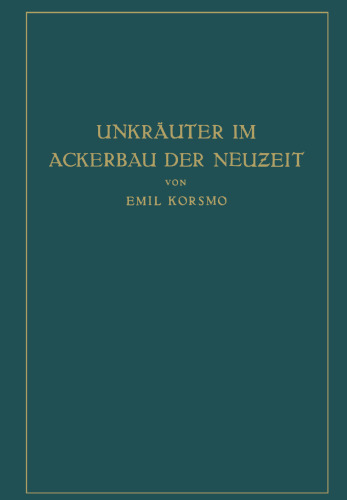 Unkräuter im Ackerbau der Neuzeit: Biologische und Praktische Untersuchungen
