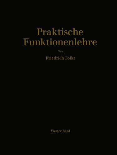 Praktische Funktionenlehre: Vierter Band Elliptische Integralgruppen und Jacobische elliptische Funktionen im Komplexen