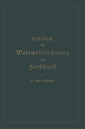 Lehrbuch der Waldwertrechnung und Forststatik