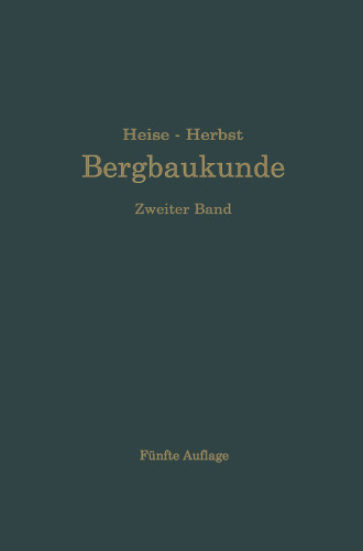 Lehrbuch der Bergbaukunde mit besonderer Berücksichtigung des Steinkohlenbergbaues