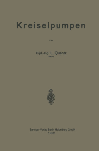 Kreiselpumpen: Eine Einführung in Wesen, Bau und Berechnung neuzeitlicher Kreisel- oder Zentrifugalpumpen