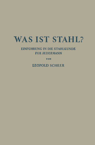 Was ist Stahl?: Einführung in die Stahlkunde für Jedermann