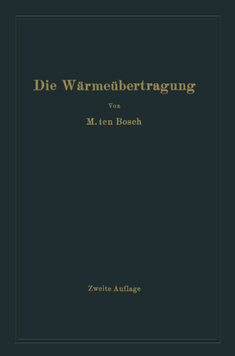 Die Wärmeübertragung: Ein Lehr- und Nachschlagebuch für den praktischen Gebrauch