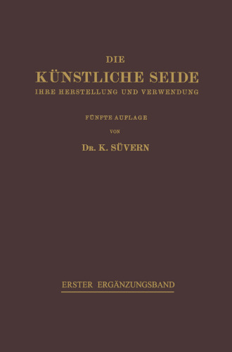 Die Künstliche Seide: Ihre Herstellung und Verwendung
