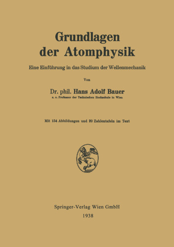 Grundlagen der Atomphysik: Eine Einführung in das Studium der Wellenmechanik