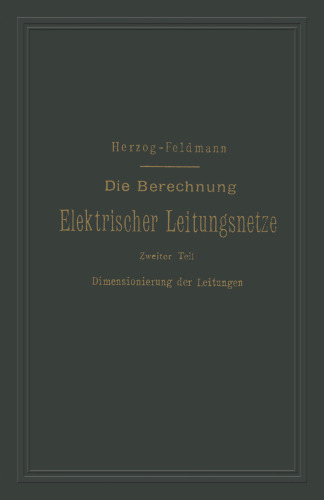 Die Berechnung Elektrischer Leitungsnetze in Theorie und Praxis: Zweiter Teil: Dimensionierung der Leitungen