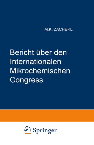 Bericht über den I. Internationalen Mikrochemischen Congress: Graz, 2.–6. Juli 1950