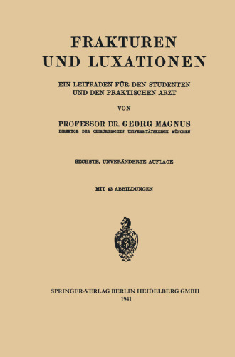 Frakturen und Luxationen: Ein Leitfaden für den Studenten und den Praktischen Arzt