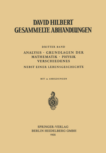 Dritter Band: Analysis · Grundlagen der Mathematik · Physik Verschiedenes: Nebst Einer Lebensgeschichte