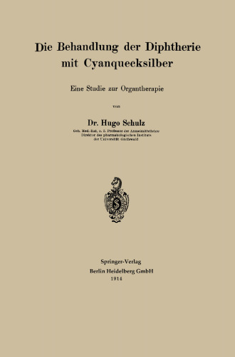Die Behandlung der Diphtherie mit Cyanquecksilber: Eine Studie zur Organtherapie