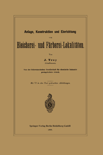 Anlage, Konstruktion und Einrichtung von Bleicherei- und Färberei-Lokalitäten