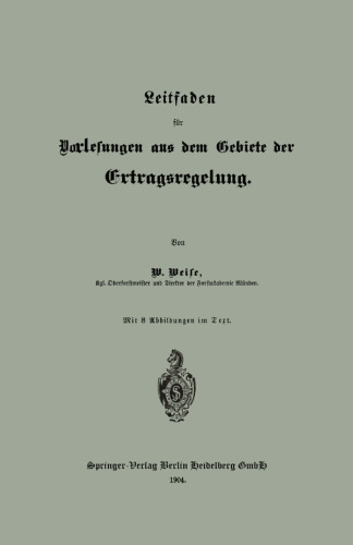 Leitfaden für Vorlesungen aus dem Gebiete der Ertragsregelung