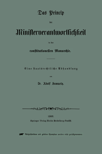 Das Princip der Ministerverantwortlichkeit in der constitutionellen Monarchie