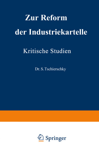 Zur Reform der Industriekartelle: Kritische Studien
