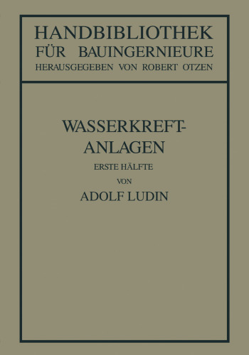Wasserkraftanlagen: Erste Hälfte Planung, Triebwasserleitungen und Kraftwerke