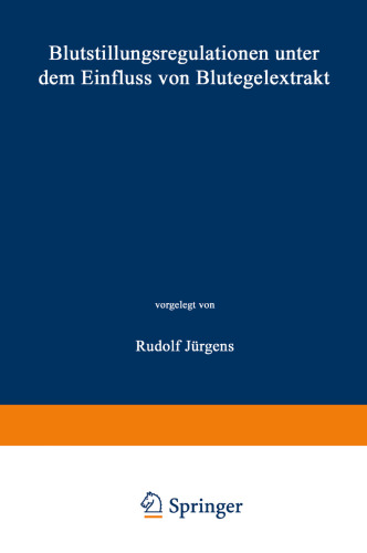 Blutstillungsregulationen unter dem Einfluss von Blutegelextrakt: Inaugural — Dissertation