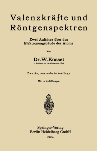 Valenzkräfte und Röntgenspektren: Zwei Aufsätze über das Elektronengebäude des Atoms
