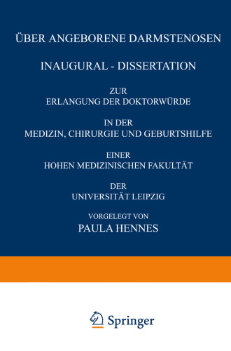 Über Angeborene Darmstenosen: Inaugural-Dissertation zur Erlangung der Doktorwürde in der Medizin, Chirurgie und Geburtshilfe einer Hohen Medizinischen Fakultät der Universität Leipzig