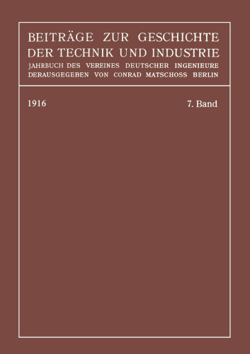 Beiträge zur Geschichte der Technik und Industrie: Jahrbuch des Vereines Deutscher Ingenieure, Siebenter Band