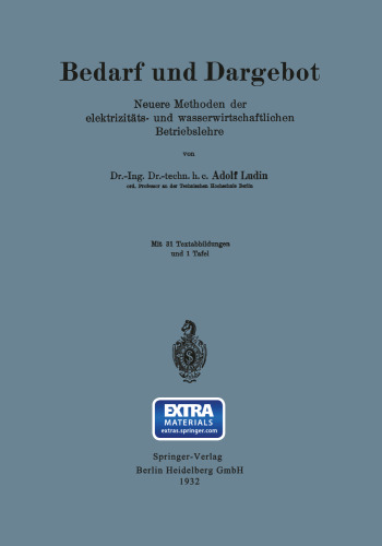 Bedarf und Dargebot: Neuere Methoden der elektrizitäts- und wasserwirtschaftlichen Betriebslehre