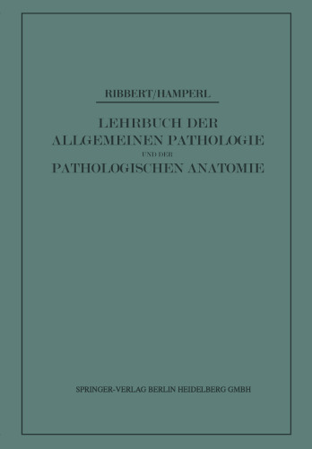 Lehrbuch der Allgemeinen Pathologie und der Pathologischen Anatomie