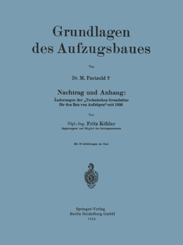 Grundlagen des Aufzugsbaues: Nachtrag und Anhang: Änderungen der „Technischen Grundsätze für den Bau von Aufzügen“ seit 1926