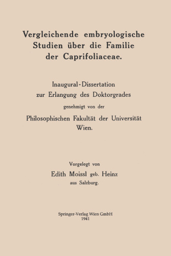 Vergleichende embryologische Studien über die Familie der Caprifoliaceae: Inaugural-Dissertation zur Erlangung des Doktorgrades genehmigt von der Philosophischen Fakultät der Universität Wien