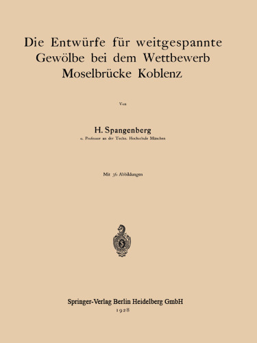 Die Entwürfe für weitgespannte Gewölbe bei dem Wettbewerb Moselbrücke Koblenz