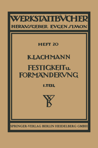Festigkeit und Formänderung: Die einfachen Fälle der Festigkeit