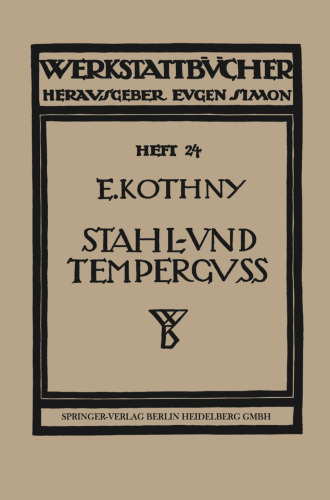 Stahl-und Temperguß: Ihre Herstellung, Zusammensetzung Eigenschaften und Verwendung